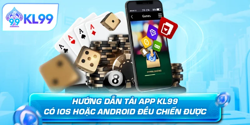 Hướng dẫn tải app KL99