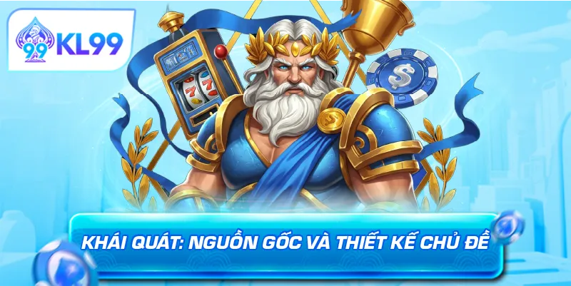 Khái quát nguồn gốc và thiết kế chủ đề