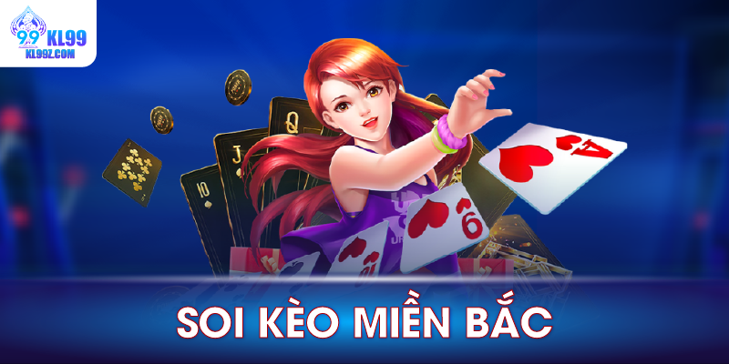 Soi kèo miền Bắc