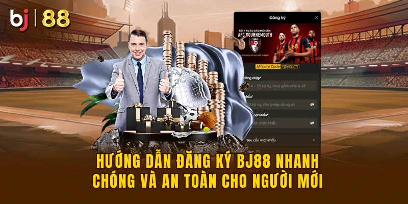 Hướng Dẫn Đăng Ký BJ88 Nhanh Chóng An Toàn Và Đầy Đủ Nhất 2026
